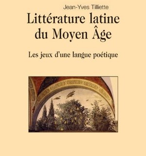 Littérature latine du Moyen Âge. Les jeux d'une langue poétique